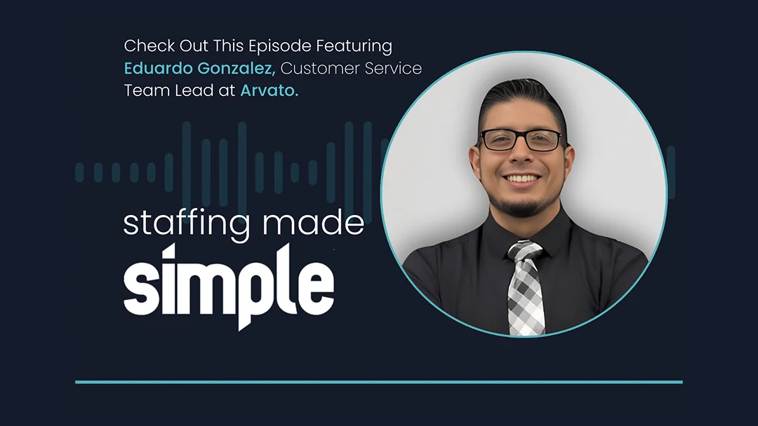 Staffing Made Simple – Episode 2 with Eduardo Gonzalez