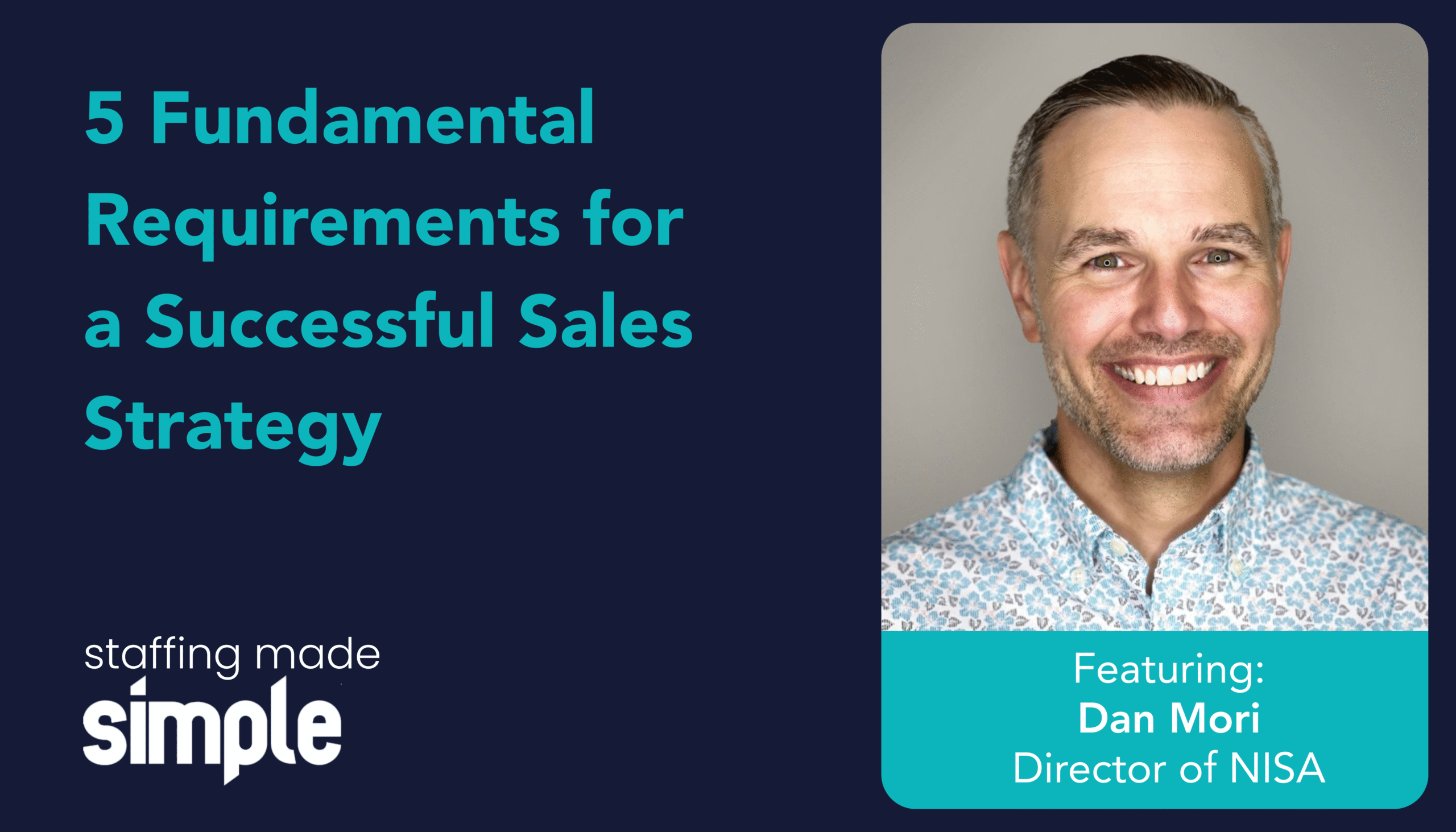 Staffing Made Simple – Episode 4 with Dan Mori