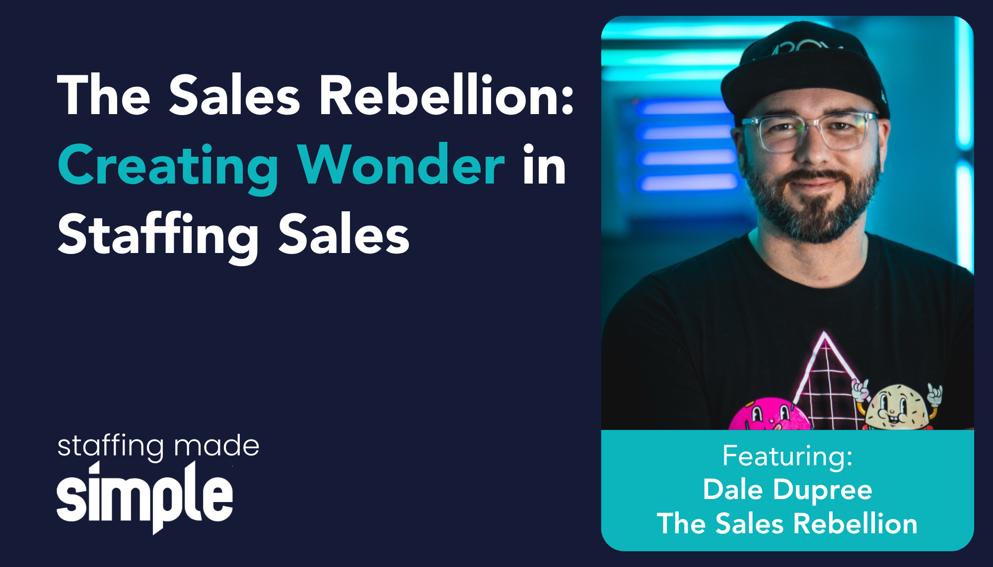 Staffing Made Simple – Episode 18 with Dale Dupree
