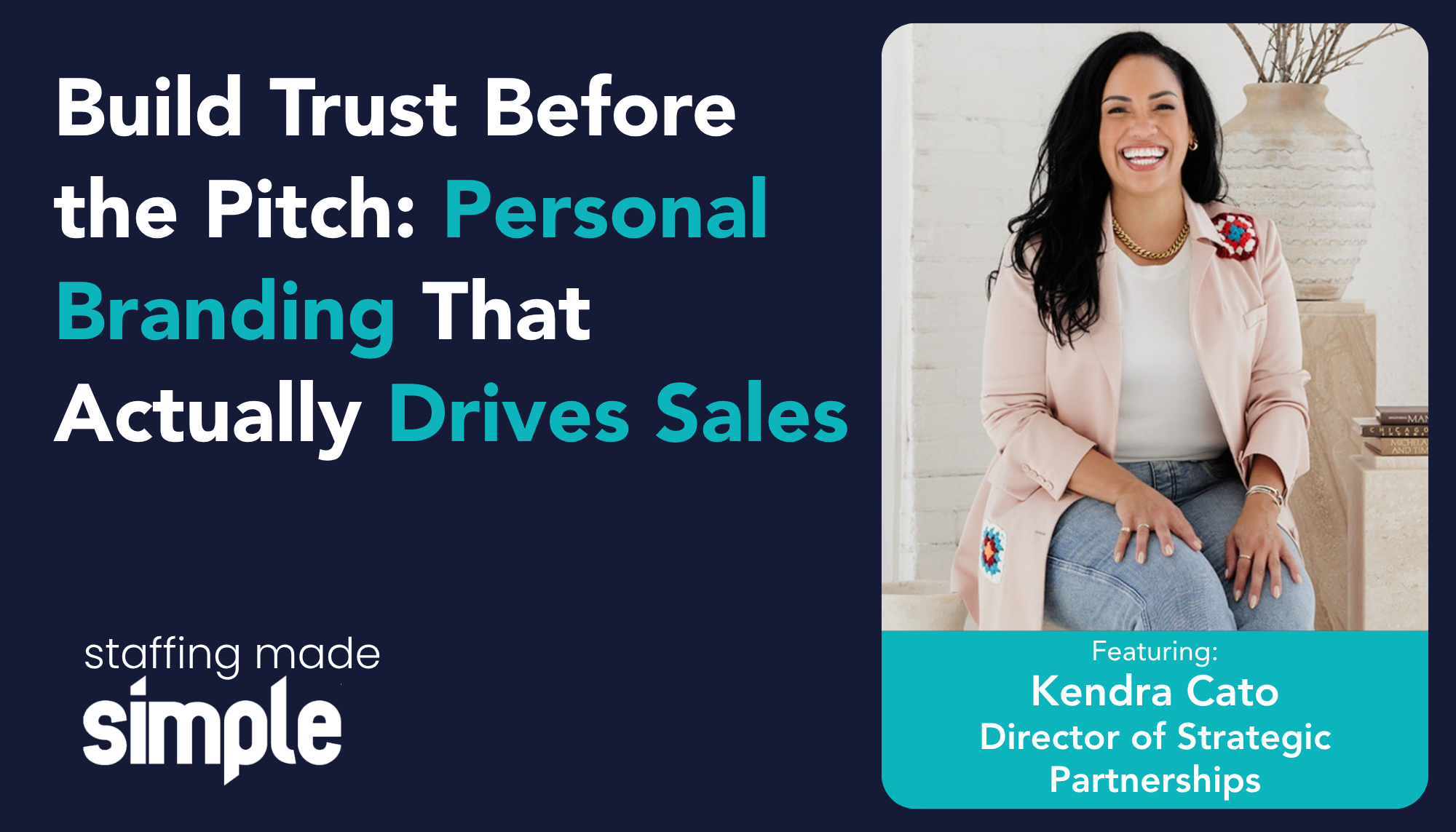 Staffing Made Simple – Episode 19 with Kendra Cato